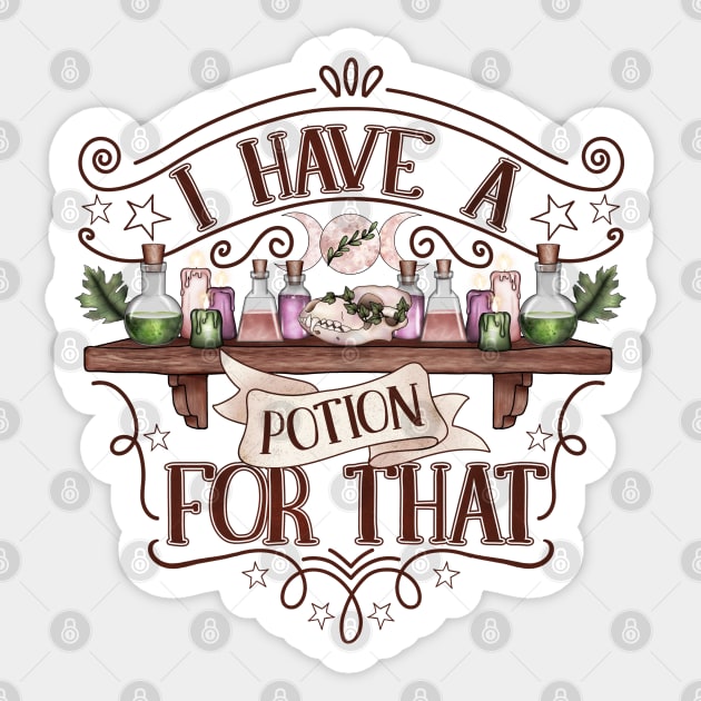 I have a potion for that, funny witchy design Sticker by gaynorcarradice